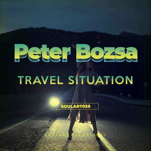 Peter Bozsa - Travel Situation [SOULART039]